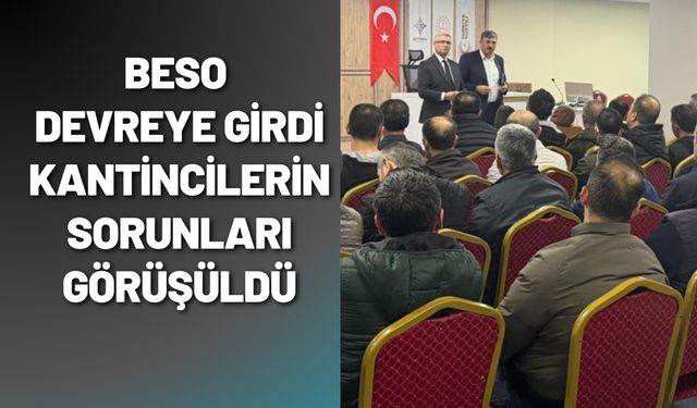 BESO Devreye Girdi Kantincilerin Sorunları Görüşüldü