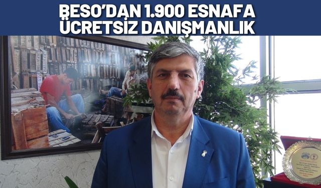 BESO’dan 1.900 Esnafa Ücretsiz Danışmanlık