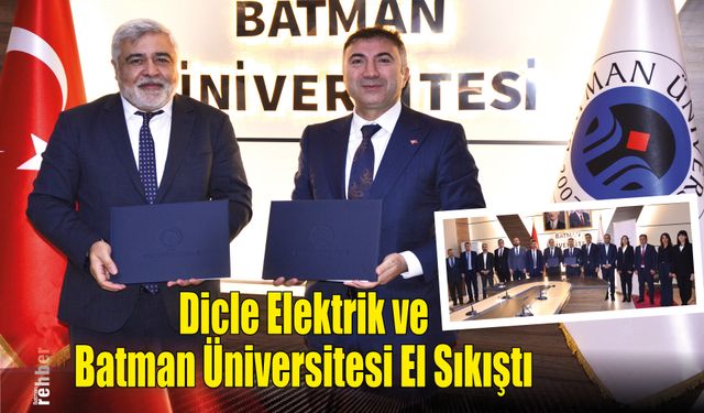 Dicle Elektrik ve Batman Üniversitesi El Sıkıştı