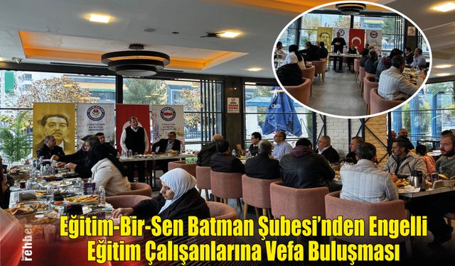 Eğitim-Bir-Sen Batman Şubesi'nden Engelli Eğitim Çalışanlarına Vefa Buluşması