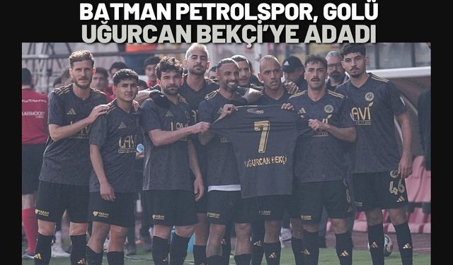 Batman Petrolspor, Golü Uğurcan Bekçi’ye Adadı