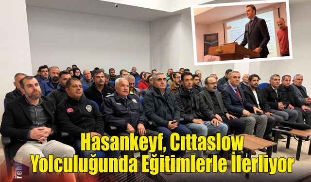 Hasankeyf, Cıttaslow Yolculuğunda Eğitimlerle İlerliyor