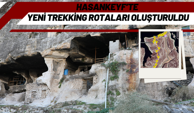 Hasankeyf’te Yeni Trekking Rotaları Oluşturuldu