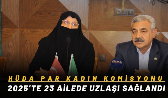 HÜDA PAR Kadın Komisyonu: 2025’te 23 Ailede Uzlaşı Sağlandı
