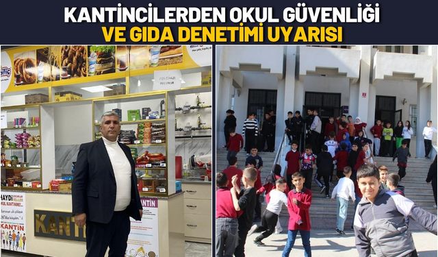Kantincilerden Okul Güvenliği ve Gıda Denetimi Uyarısı