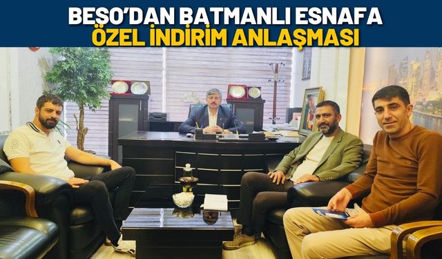 BESO’dan Batmanlı Esnafa Özel İndirim Anlaşması