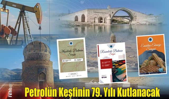 Petrolün Keşfinin 79. Yılı Kutlanacak