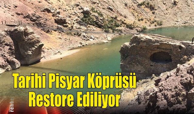 Tarihi Pisyar Köprüsü Restore Ediliyor