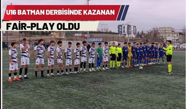 U16 Batman Derbisinde Kazanan Fair-Play Oldu