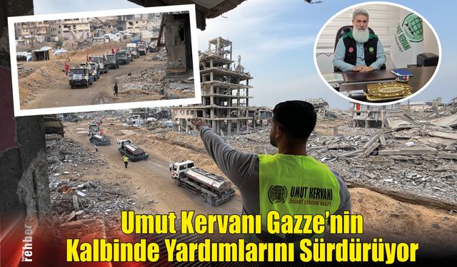 Umut Kervanı Gazze’nin Kalbinde Yardımlarını Sürdürüyor