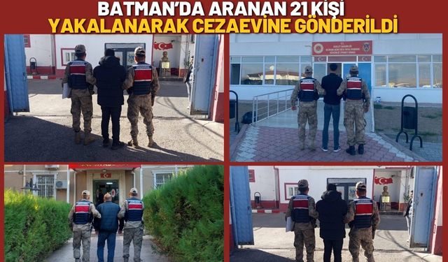 Batman’da Aranan 21 Kişi Yakalanarak Cezaevine Gönderildi