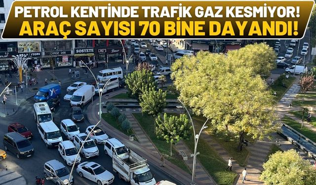 Petrol Kentinde Trafik Gaz Kesmiyor! Araç Sayısı 70 Bine Dayandı!