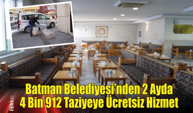 Batman Belediyesi’nden 2 Ayda 4 Bin 912 Taziyeye Ücretsiz Hizmet
