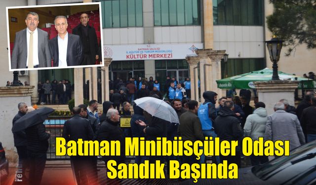 Batman Minibüsçüler Odası Sandık Başında