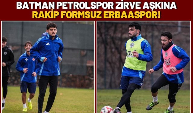 Batman Petrolspor Zirve Aşkına: Rakip Formsuz Erbaaspor!