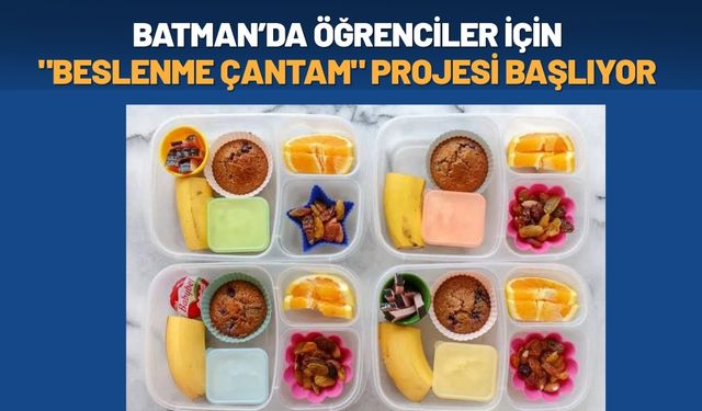 Batman’da Öğrenciler İçin "Beslenme Çantam" Projesi Başlıyor