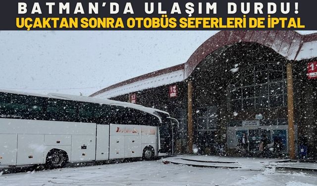 Batman’da Ulaşım Durdu! Uçaktan Sonra Otobüs Seferleri de İptal