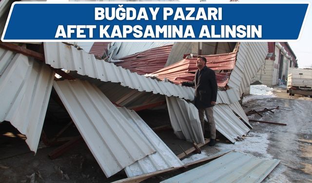 Buğday Pazarı Afet Kapsamına Alınsın