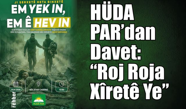 HÜDA PAR’dan Davet: "Roj Roja Xîretê Ye"