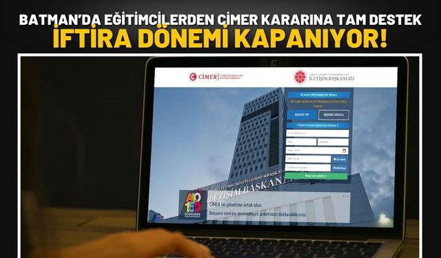Batman’da Eğitimcilerden CİMER Kararına Tam Destek: İftira Dönemi Kapanıyor!