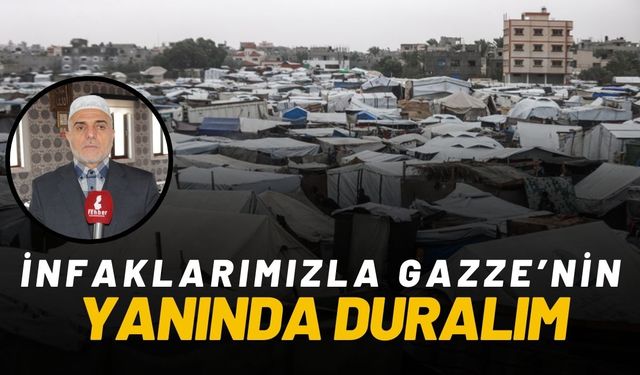 İnfaklarımızla Gazze’nin Yanında Duralım