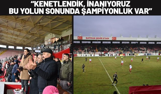 Kenetlendik, İnanıyoruz Bu Yolun Sonunda Şampiyonluk Var