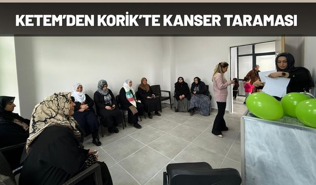 KETEM’den Korik’te Kanser Taraması