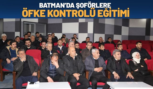 Batman’da Şoförlere Öfke Kontrolü Eğitimi