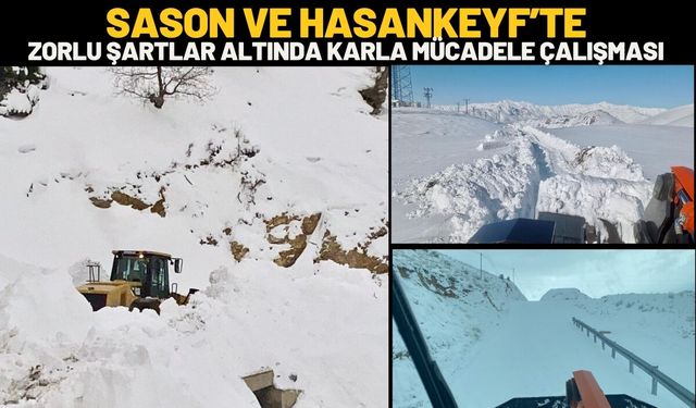 Sason ve Hasankeyf’te Zorlu Şartlar Altında Karla Mücadele Çalışması