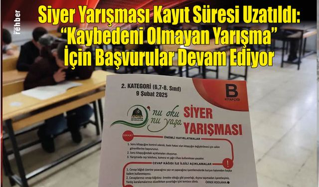 Siyer Yarışması Kayıt Süresi Uzatıldı: "Kaybedeni Olmayan Yarışma" İçin Başvurular Devam Ediyor