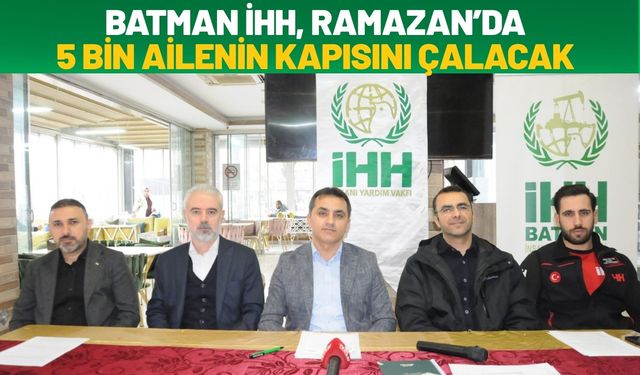 Batman İHH, Ramazan’da 5 Bin Ailenin Kapısını Çalacak