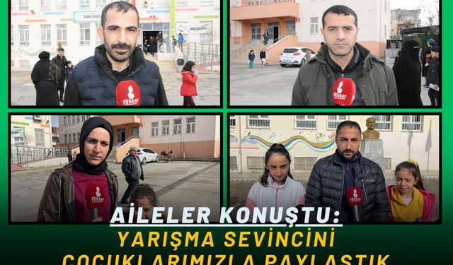 Aileler Konuştu: Yarışma Sevincini Çocuklarımızla Paylaştık
