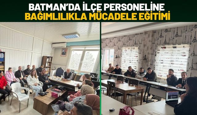 Batman’da İlçe Personeline Bağımlılıkla Mücadele Eğitimi