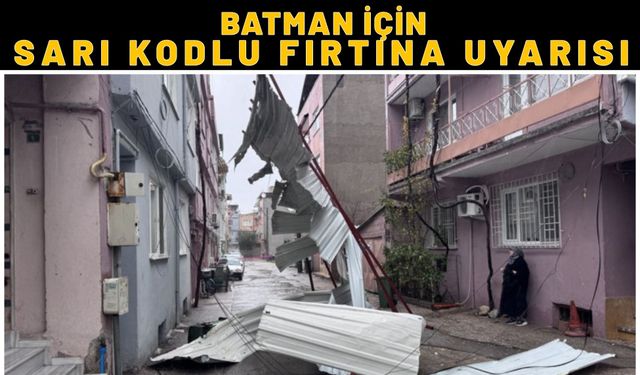 Batman İçin Sarı Kodlu Fırtına Uyarısı