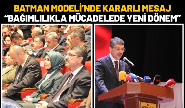 Batman Modeli’nde Kararlı Mesaj: “Bağımlılıkla Mücadelede Yeni Dönem”