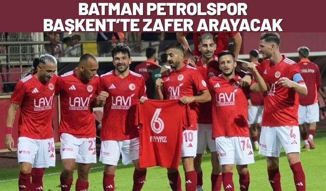 Batman Petrolspor, Başkent’te Zafer Arayacak