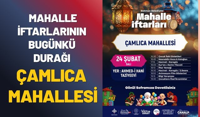 Batman'da Mahalle İftarlarının Bugünkü Durağı Çamlıca Mahallesi