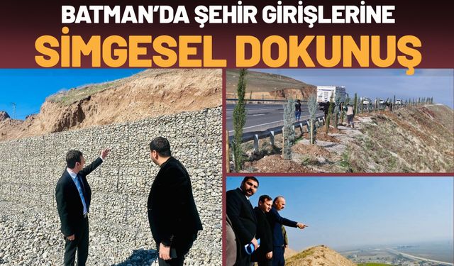 Batman’da Şehir Girişlerine Simgesel Dokunuş