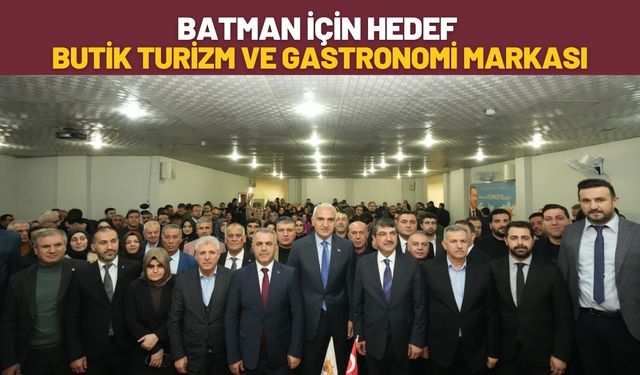 Batman İçin Hedef Butik Turizm ve Gastronomi Markası