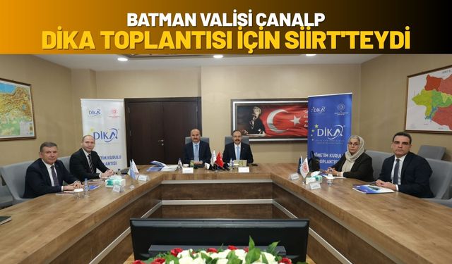 Batman Valisi Canalp, DİKA Toplantısı İçin Siirt'teydi