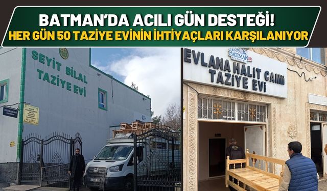 Batman’da Acılı Gün Desteği! Her Gün 50 Taziye Evinin İhtiyaçları Karşılanıyor