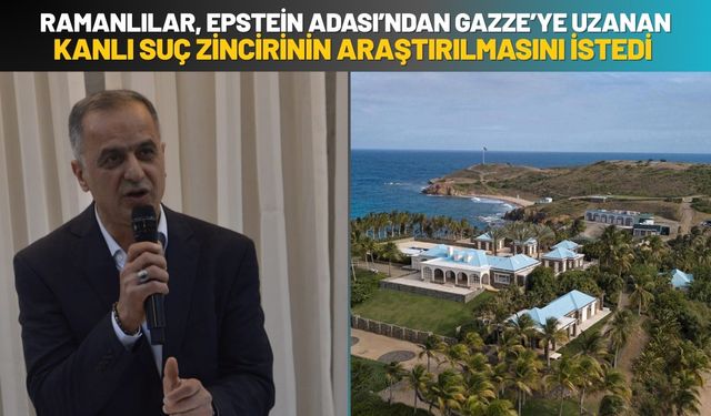 Ramanlılar, Epstein Adası’ndan Gazze’ye Uzanan Kanlı Suç Zincirinin Araştırılmasını İstedi