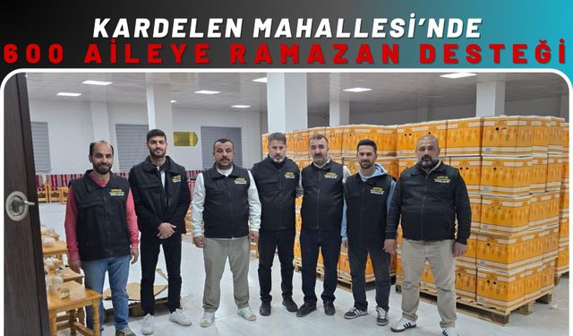 Kardelen Mahallesi’nde 600 Aileye Ramazan Desteği
