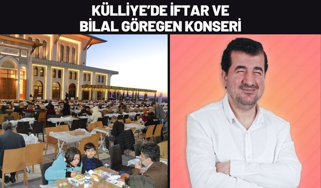 Külliye’de İftar ve Bilal Göregen Konseri