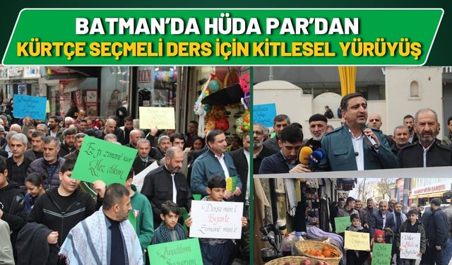 Batman’da HÜDA PAR’dan Kürtçe Seçmeli Ders İçin Kitlesel Yürüyüş