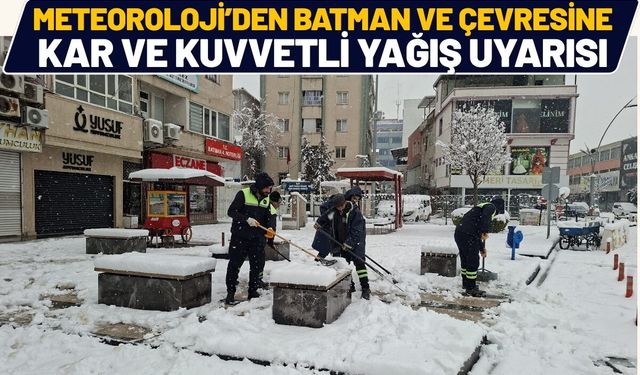 Meteoroloji’den Batman ve Çevresine Kar ve Kuvvetli Yağış Uyarısı