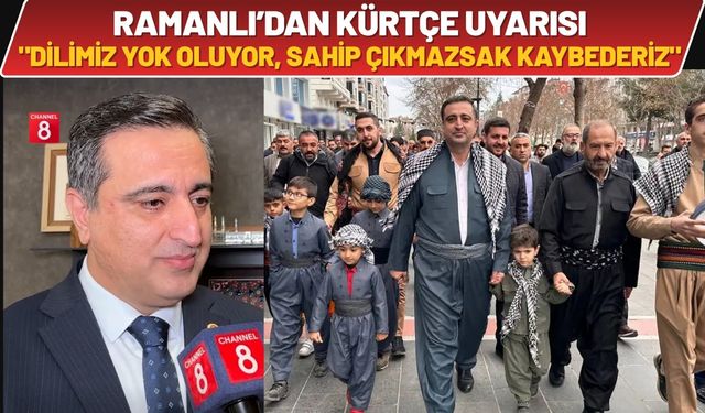 Ramanlı’dan Kürtçe Uyarısı: "Dilimiz Yok Oluyor, Sahip Çıkmazsak Kaybederiz"