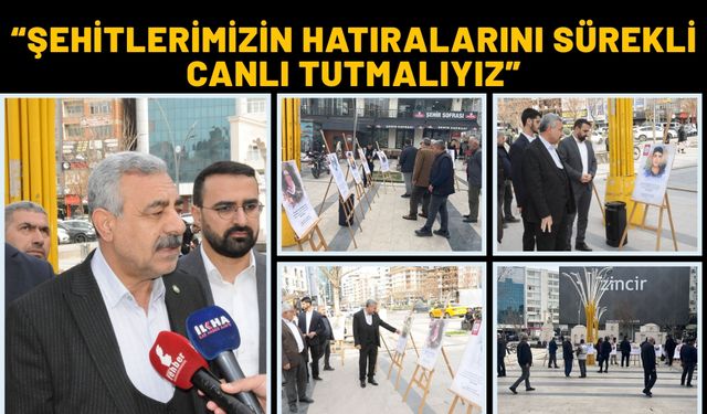 “Şehitlerimizin Hatıralarını Sürekli Canlı Tutmalıyız”