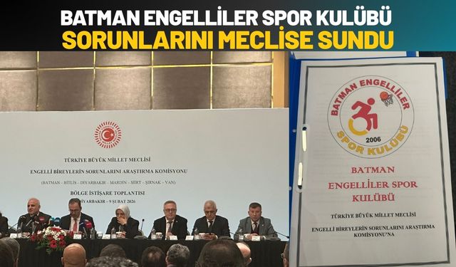 Batman Engelliler Spor Kulübü Sorunlarını Meclise Sundu