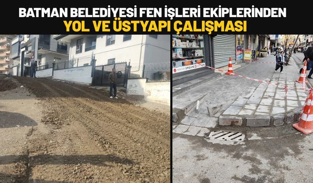 Batman Belediyesi Fen İşleri Ekiplerinden Kent Genelinde Yol ve Üstyapı Çalışması